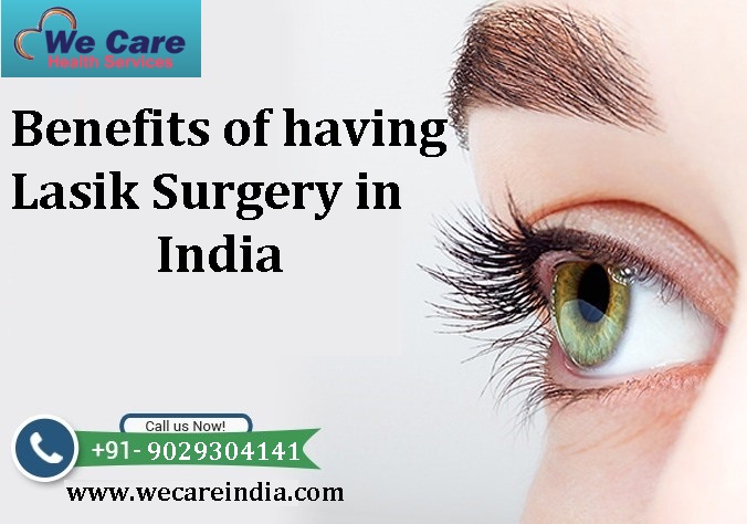 Benefits of having Lasik Surgery in India